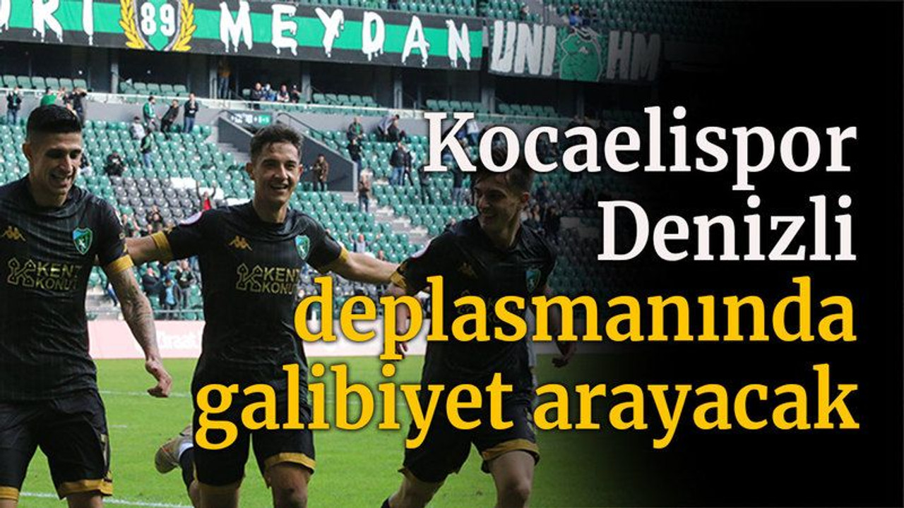 Kocaelispor, Denizli deplasmanında galibiyet arayacak